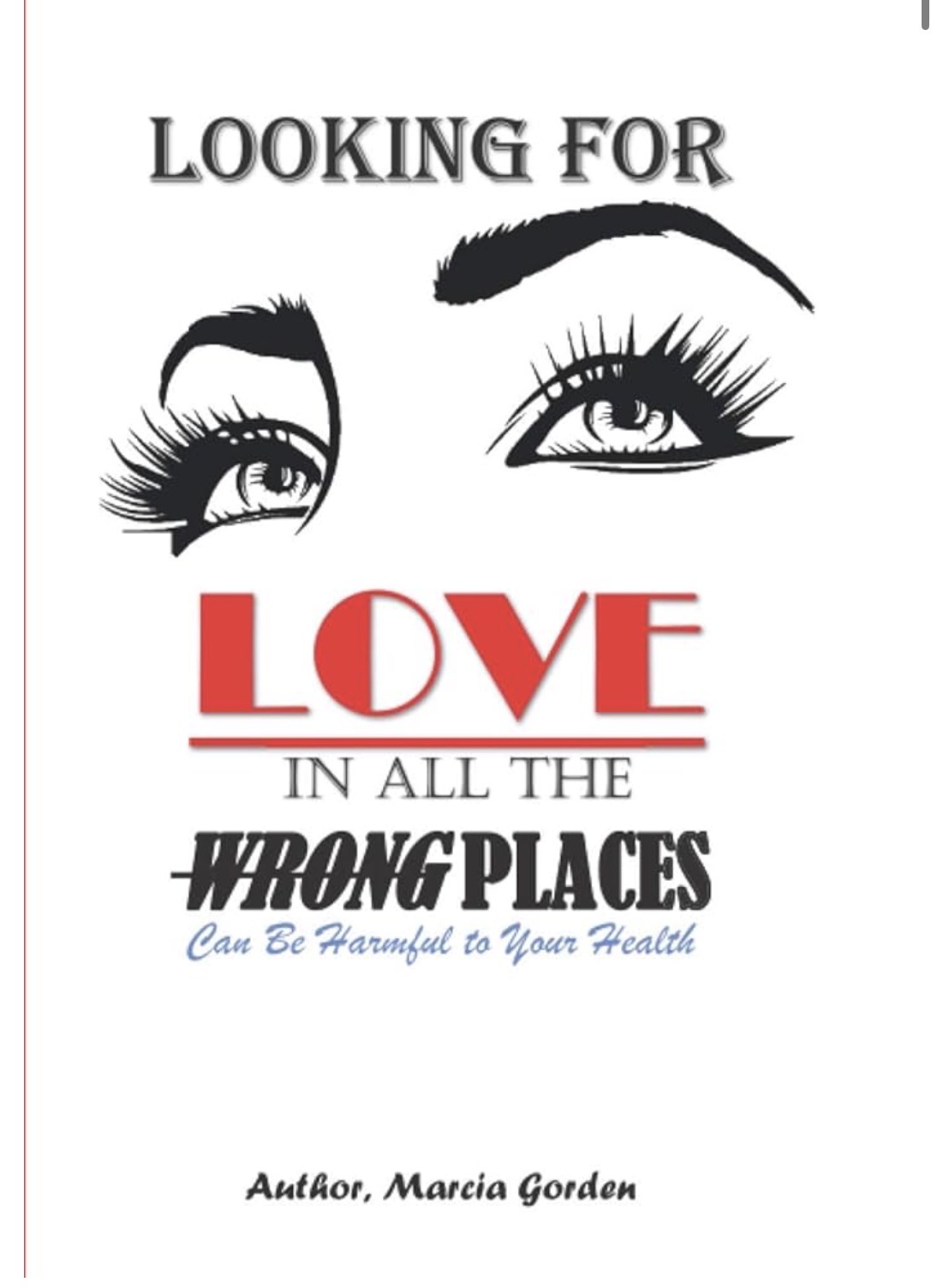 Looking for Love in All the Wrong Places: Can Be Harmful to Your Health book cover